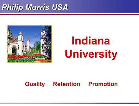 Philip Morris USA Indiana University Quality Retention Promotion.