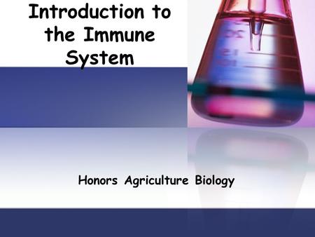 Introduction to the Immune System Honors Agriculture Biology.