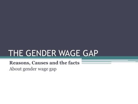 Reasons, Causes and the facts About gender wage gap