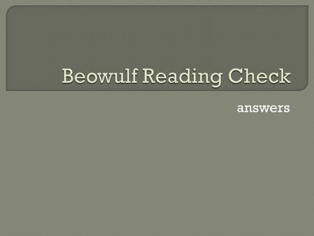 Beowulf Reading Check answers.