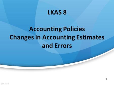 LKAS 8 Accounting Policies Changes in Accounting Estimates and Errors