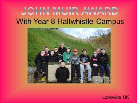 With Year 8 Haltwhistle Campus Lookwide UK. WHERE WE WENT by Ilona, Sam and Abbie Bonnyrigg Hall Cawfields Greenlea Lough Peat Bog at Steel Rigg Tipalt.