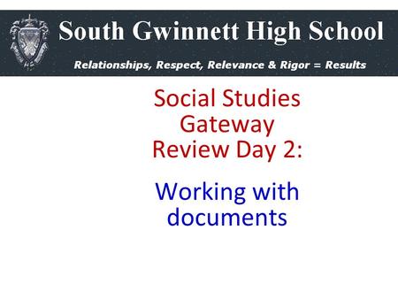 Social Studies Gateway Review Day 2: Working with documents.
