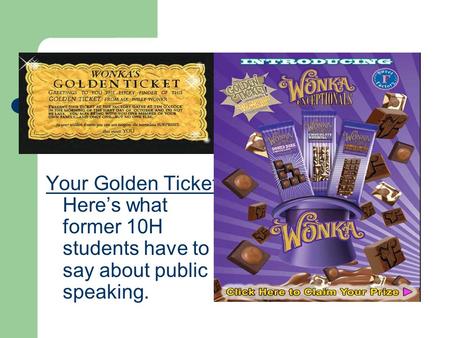Exceptional Speech Advice Your Golden Ticket: Here’s what former 10H students have to say about public speaking.
