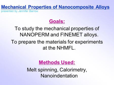 To study the mechanical properties of NANOPERM and FINEMET alloys.