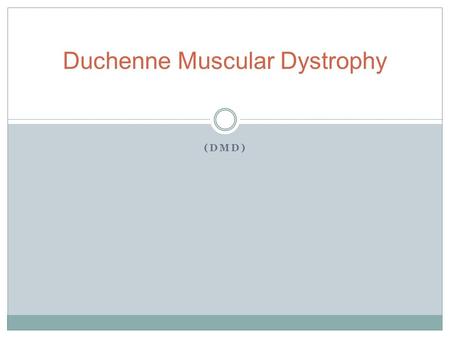 (DMD) Duchenne Muscular Dystrophy. History of DMD It was first described by a french neurologist named Guillaume Benjamin Amand Duchenne in 1868. Previous.