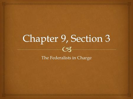 The Federalists in Charge