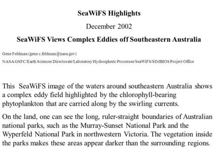SeaWiFS Highlights December 2002 SeaWiFS Views Complex Eddies off Southeastern Australia Gene Feldman NASA GSFC/Earth Sciences.