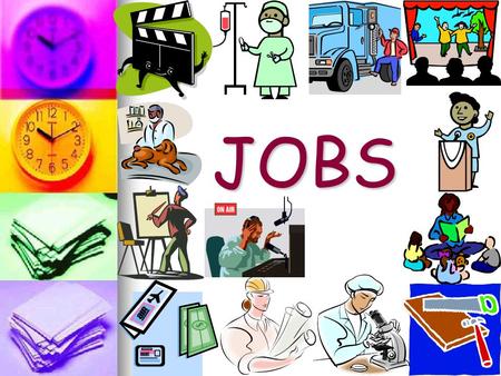 JOBS Terms to know Job – regular work in place for which you receive some type of compensation Job – regular work in place for which you receive some.