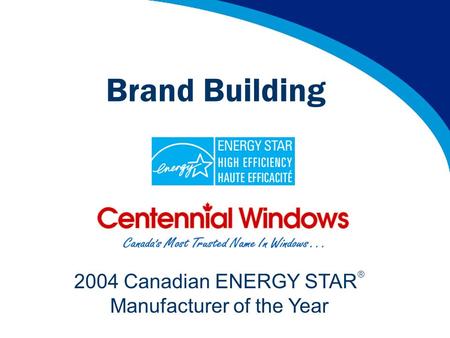 Brand Building 2004 Canadian ENERGY STAR  Manufacturer of the Year.