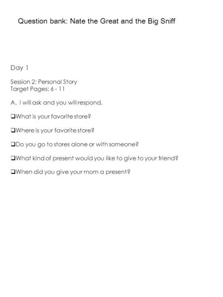 Day 1 Session 2: Personal Story Target Pages: 6 - 11 A. I will ask and you will respond.  What is your favorite store?  Where is your favorite store?