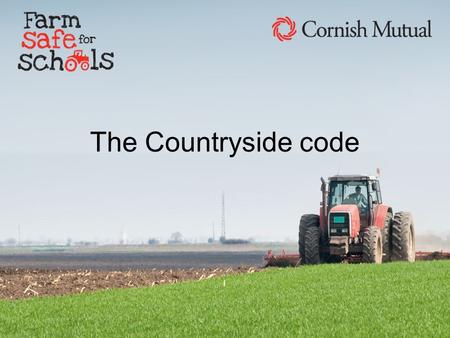 The Countryside code. Compare the images Look at the two images on the next slide. Think about what words you could use to describe each picture. What.