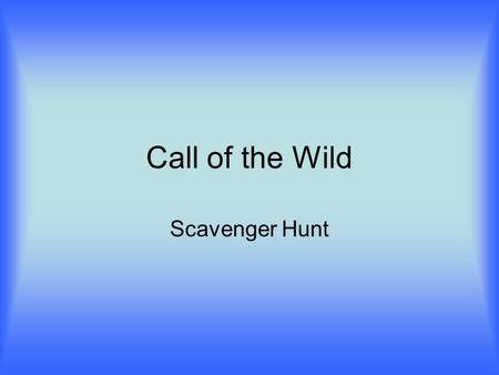 Call of the Wild Scavenger Hunt.