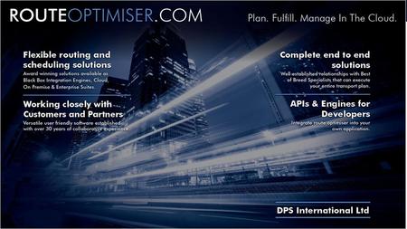 DPS International. Authors of Route Optimiser Available in Cloud, On Premise, Black Box Engine & Enterprise solutions Multi-Award Winning SaaS service.