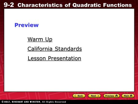 9-2 Characteristics of Quadratic Functions Warm Up Warm Up Lesson Presentation Lesson Presentation California Standards California StandardsPreview.