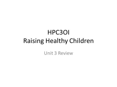 HPC3OI Raising Healthy Children Unit 3 Review. Pregnancy Terminology Trimester Placenta Amniotic Fluid Umbilical Cord hCG.