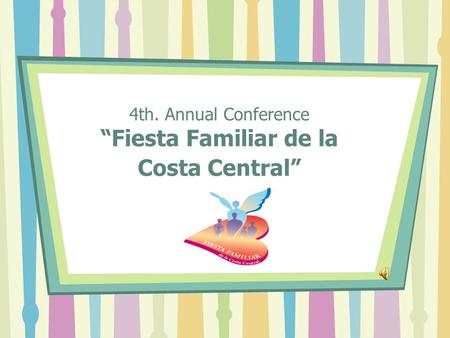 4th. Annual Conference “Fiesta Familiar de la Costa Central”