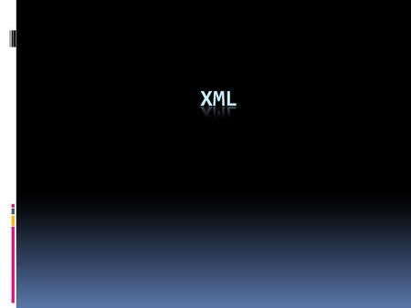 What is XML?  XML stands for EXtensible Markup Language  XML is a markup language much like HTML  XML was designed to carry data, not to display data.