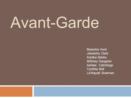 Avant-Garde Myiesha Hunt Janeisha Clark Kanika Banks Brittney Sangster Ashlee Catchings Cynthia Bell La’Nayah Bowman.