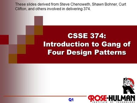 CSSE 374: Introduction to Gang of Four Design Patterns