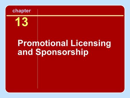 Chapter 13 Promotional Licensing and Sponsorship.