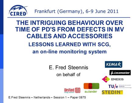 Frankfurt (Germany), 6-9 June 2011 E. Fred Steennis on behalf of E.Fred Steennis – Netherlands – Session 1 – Paper 0875 THE INTRIGUING BEHAVIOUR OVER TIME.