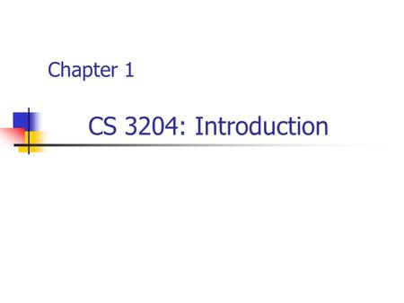 Chapter 1 CS 3204: Introduction. CS 3204: Operating Systems2 What is an Operating System (OS) ? Definition 1: An OS is the interface between the hardware.