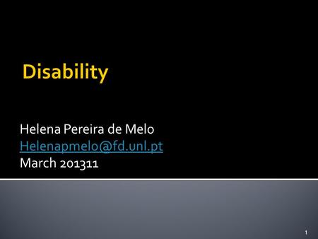 Disability Helena Pereira de Melo March 201311 1.