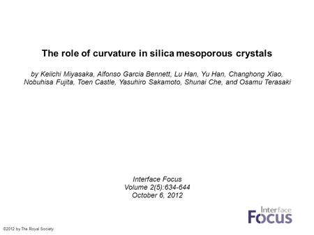 The role of curvature in silica mesoporous crystals by Keiichi Miyasaka, Alfonso Garcia Bennett, Lu Han, Yu Han, Changhong Xiao, Nobuhisa Fujita, Toen.
