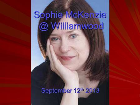 Sophie Williamwood September 12 th 2013.