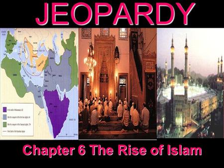 Chapter 6 The Rise of Islam