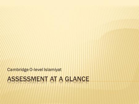 Cambridge O-level Islamiyat. Paper 1 contains 5 questions of which candidates must answer Question 1, Question 2 and two other. 1. Major themes of the.