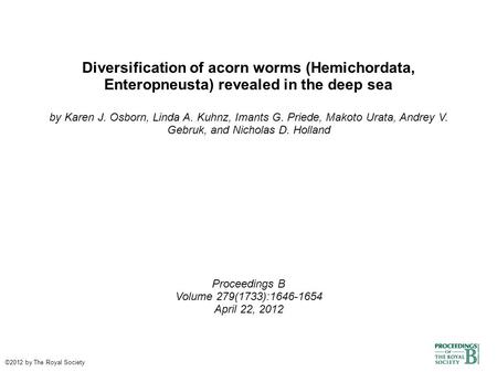 Diversification of acorn worms (Hemichordata, Enteropneusta) revealed in the deep sea by Karen J. Osborn, Linda A. Kuhnz, Imants G. Priede, Makoto Urata,