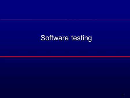1 Software testing. 2 Testing Objectives Testing is a process of executing a program with the intent of finding an error. A good test case is in that.