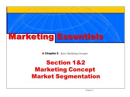 Marketing Essentials Section 1&2 Marketing Concept Market Segmentation