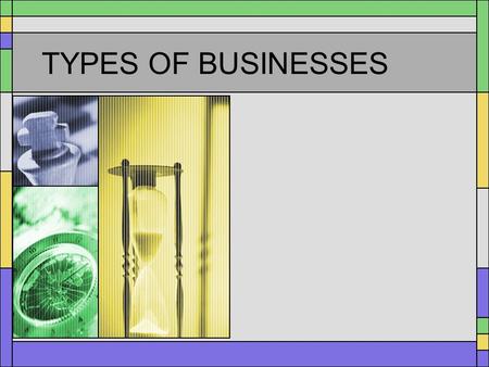 TYPES OF BUSINESSES.