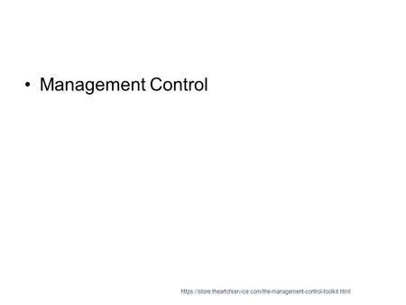 Management Control https://store.theartofservice.com/the-management-control-toolkit.html.