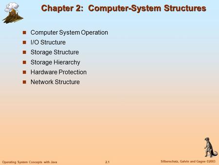 2.1 Silberschatz, Galvin and Gagne ©2003 Operating System Concepts with Java Chapter 2: Computer-System Structures Computer System Operation I/O Structure.