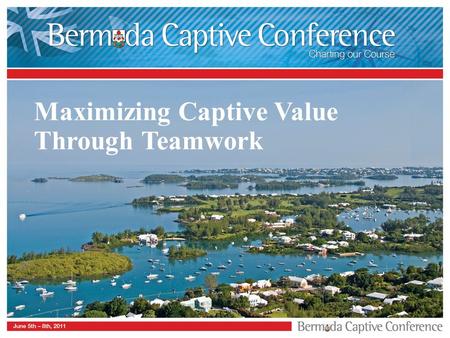 Maximizing Captive Value Through Teamwork. Speakers: Irena Kaler, Executive Director/CAO, RWJ Health Network Insurance Services Ken Rand, Managing Director,