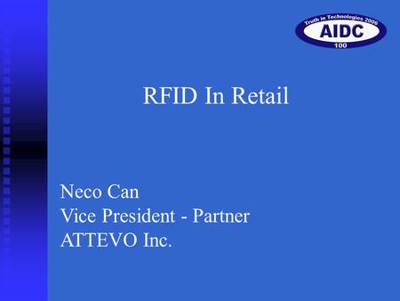 RFID In Retail Neco Can Vice President - Partner ATTEVO Inc.