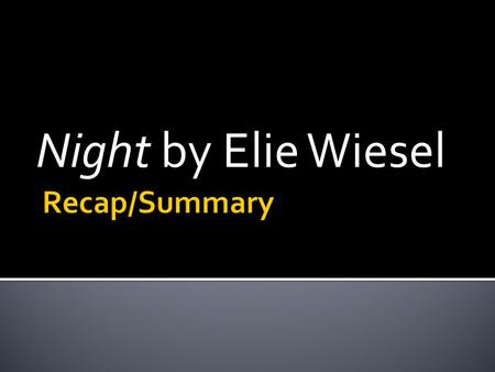 Notes on night by elie wiesel