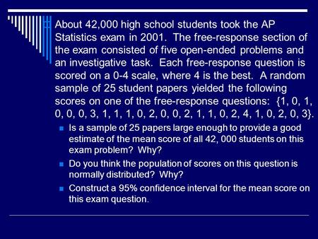 About 42,000 high school students took the AP Statistics exam in 2001