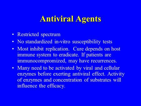 Antiviral Agents Restricted spectrum