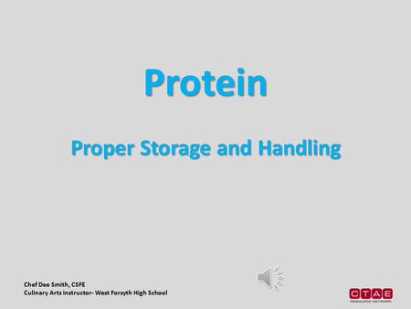 Chef Dee Smith, CSFE Culinary Arts Instructor- West Forsyth High School Protein Proper Storage and Handling.