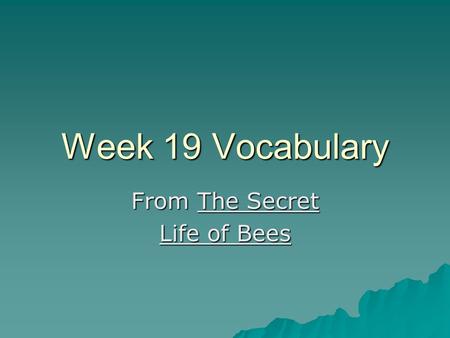 Week 19 Vocabulary From The Secret Life of Bees.  The teacher tried to coax her students to do more work by offering them extra credit.  There was a.