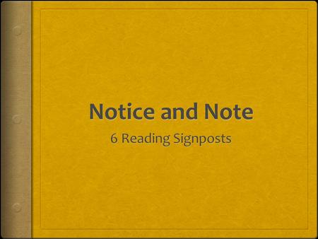 Notice and Note 6 Reading Signposts.