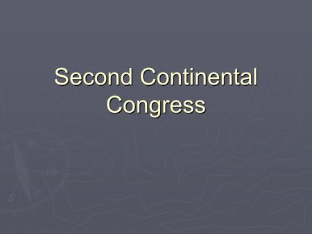 Second Continental Congress. Second Continental Congress (1775)  The colonial leaders met for the second time in Philadelphia during May of 1775 to discuss.