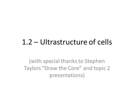 1.2 – Ultrastructure of cells