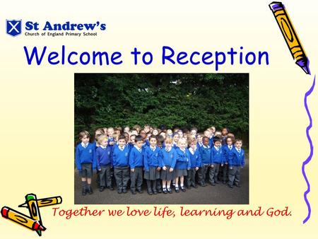 Welcome to Reception Together we love life, learning and God.