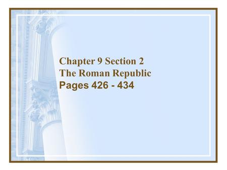 Chapter 9 Section 2 The Roman Republic Pages